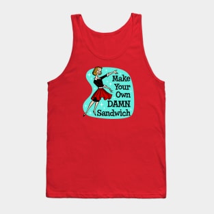 Make Your Own Damn Sandwich Tank Top